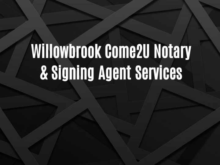 willowbrook come2u notary signing agent services