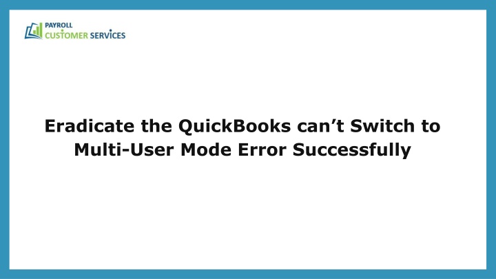eradicate the quickbooks can t switch to multi