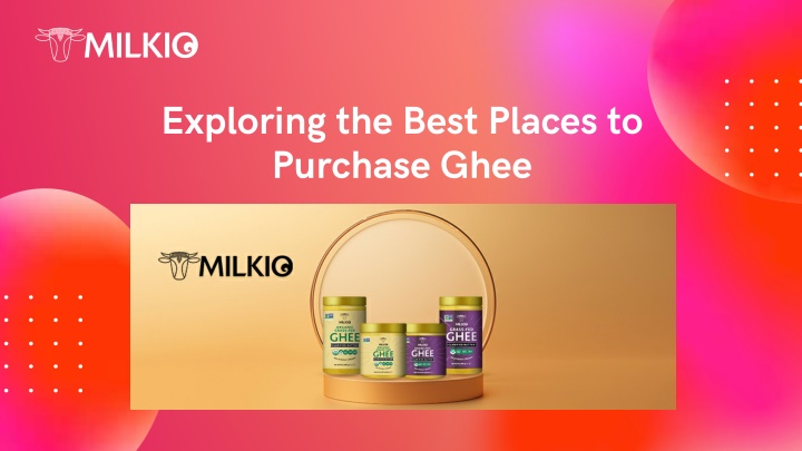 exploring the best places to purchase ghee