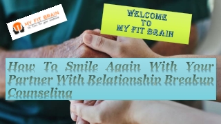 How To Smile Again With Your Partner With Relationship Breakup Counseling