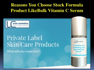 Reasons You Choose Stock Formula Product LikeBulk Vitamin C Serum