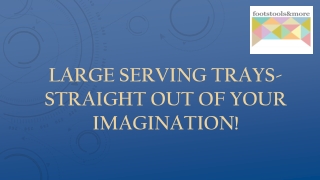 large serving trays straight out of your imagination