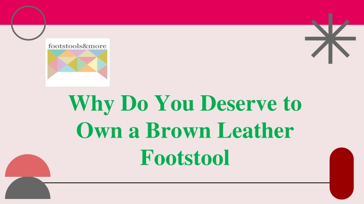 why do you deserve to own a brown leather