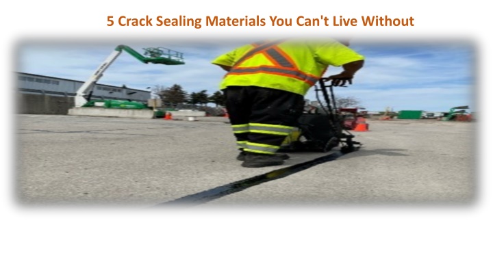 5 crack sealing materials you can t live without