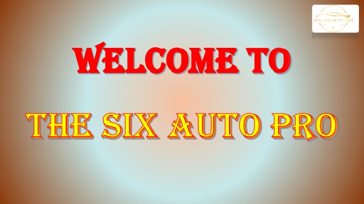 welcome to the six auto pro