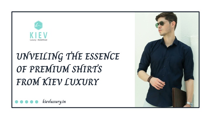 unveiling the essence of premium shirts from kiev