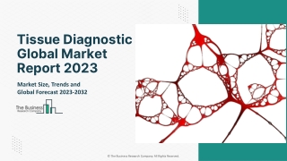 tissue diagnostic global market report 2023