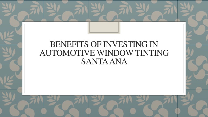 benefits of investing in automotive window
