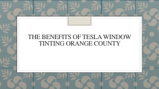 The Benefits of Tesla Window Tinting Orange County