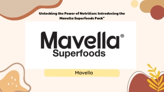 Unlocking the Power of Nutrition Introducing the Mavella Superfoods Pack