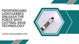 Proffieboard Lightsabers Unleash the Force with Cutting-Edge Technology