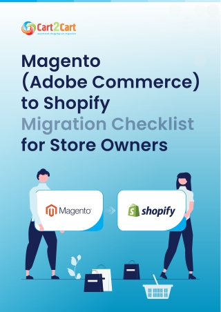 Magento (Adobe Commerce) to Shopify Migration Checklist for Store Owners