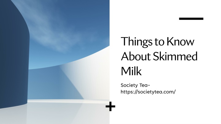 things to know about skimmed milk