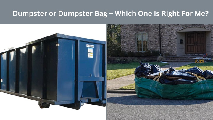 dumpster or dumpster bag which one is right for me