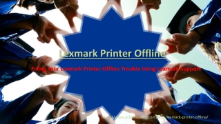 Fixing Your Lexmark Printer Offline Trouble Using Lexmark Support