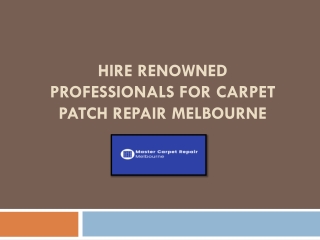 Hire The Best Professionals For Carpet Patch Repair Melbourne