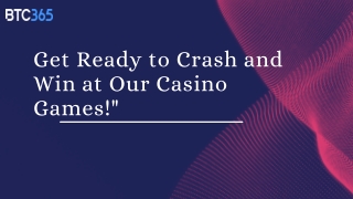 Get Ready to Crash and Win at Our Casino Games!