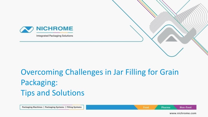 overcoming challenges in jar filling for grain