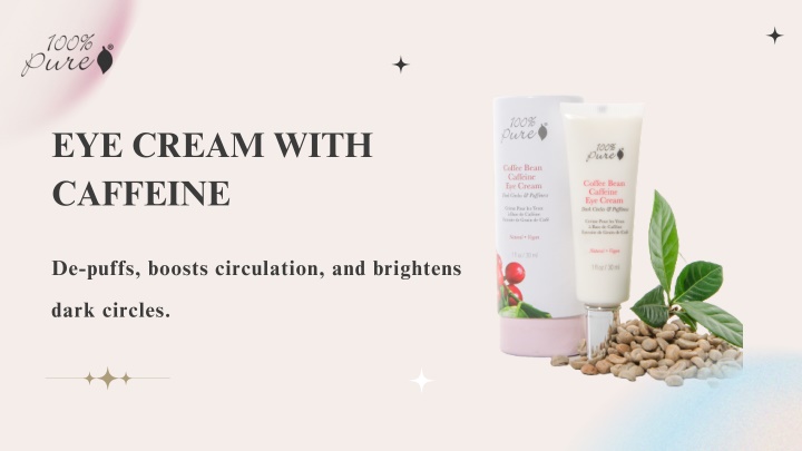 eye cream with caffeine