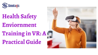 Health Safety Enviornment Training in VR: A Practical Guide