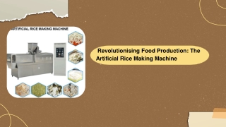 _Revolutionising Food Production_ The Artificial Rice Making Machine