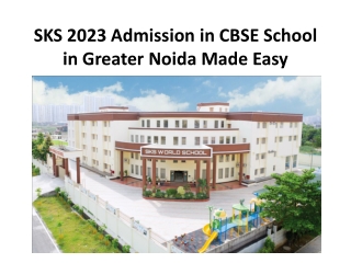 SKS 2023 Admission in CBSE School in Greater Noida Made Easy