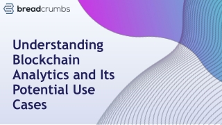 Understanding Blockchain Analytics and Its Potential Use Cases