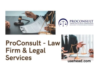 Most Recommended Lawyers In Dubai - ProConsult Advocates & Legal Consultants