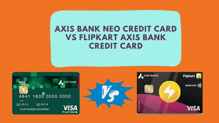 axis bank neo credit card vs flipkart axis bank
