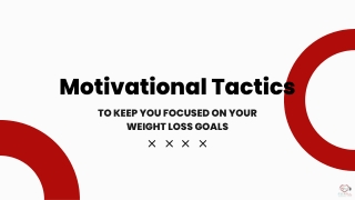 Motivational Tactics to Focus You on Weight Loss Goals