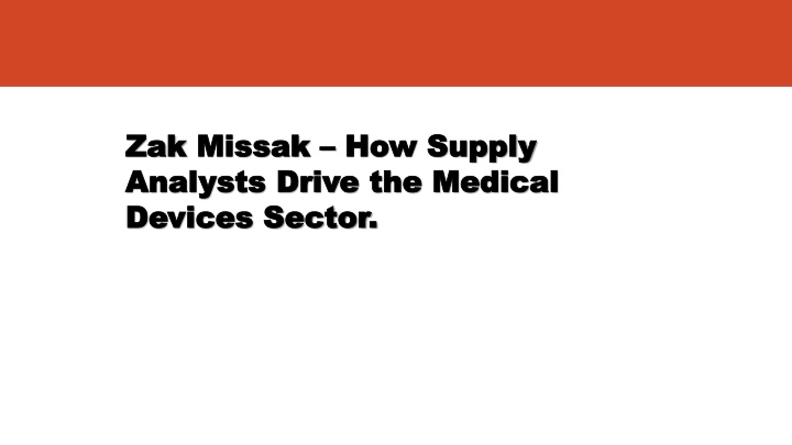 zak missak how supply analysts drive the medical devices sector