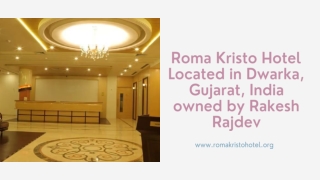 Roma Kristo Hotel Located in Dwarka, Gujarat, India owned by Rakesh Rajdev