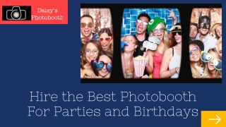 Hire the Best Photobooth For Parties and Birthdays