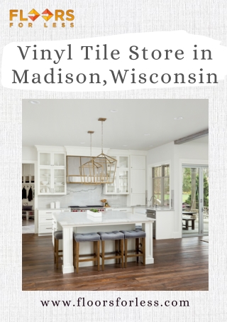 Vinyl Tile Store in Madison,WI | Floors For Less