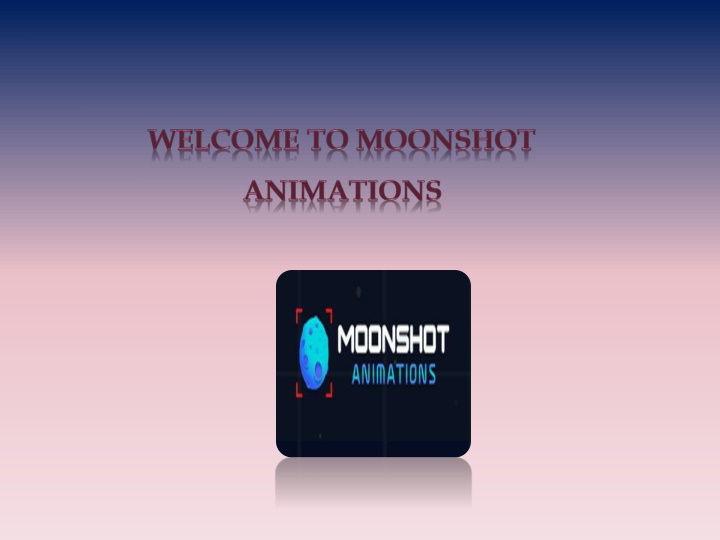 welcome to moonshot animations
