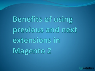 benefits of using previous and next extensions in magento 2