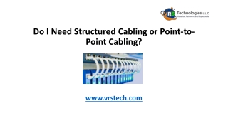 do i need s tructured cabling or point to point c abling