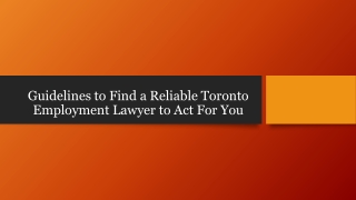 Guidelines to Find a Reliable Toronto Employment Lawyer to Act For You