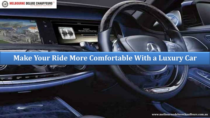 make your ride more comfortable with a luxury car