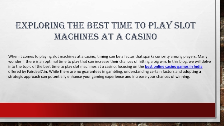 exploring the best time to play slot machines at a casino