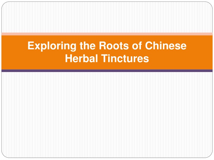 exploring the roots of chinese herbal tinctures