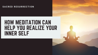 How Meditation Can Help You Realize Your Inner Self