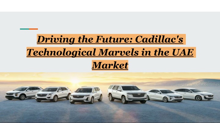 driving the future cadillac s technological marvels in the uae market