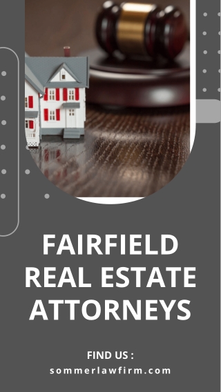 Property & Real Estate Dispute - Fairfield  Real Estate Attorneys
