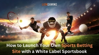 How to Launch Your Own Sports Betting Site with a White Label Sportsbook