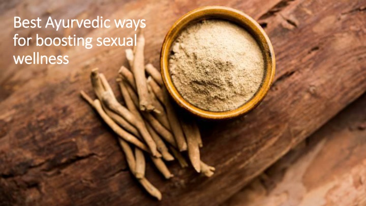 best ayurvedic ways for boosting sexual wellness