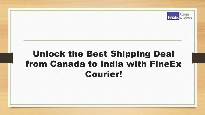 unlock the best shipping deal from canada to india with fineex courier
