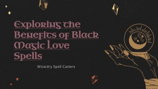 Exploring the Benefits of Black Magic Love Spells