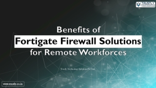 Benefits of Fortigate Firewall Solutions for Remote Workforces