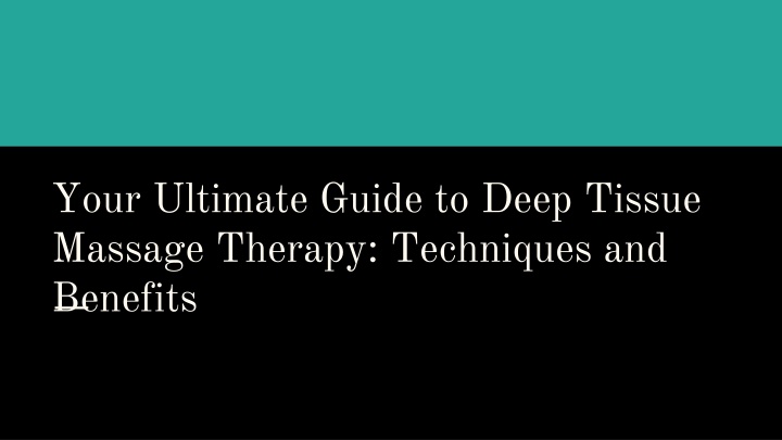 your ultimate guide to deep tissue massage therapy techniques and benefits